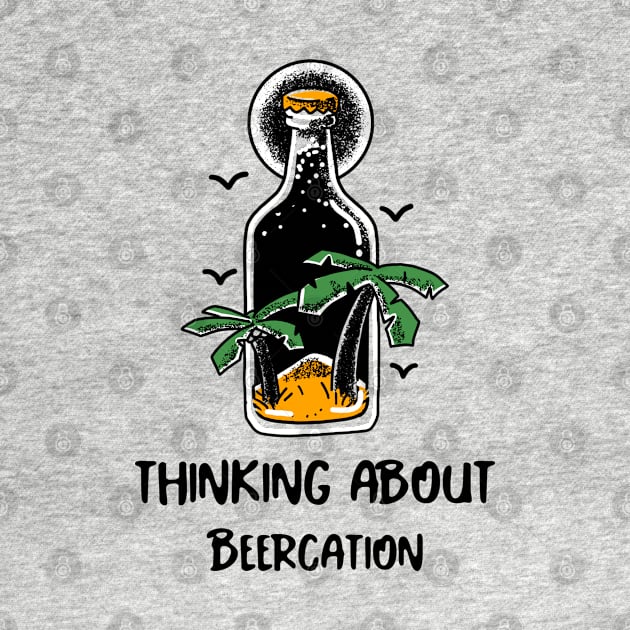 Thinking About Beercation by BeerShirtly01